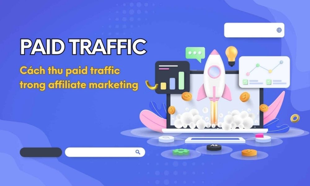 Paid Traffic là gì? Tìm hiểu về Paid Traffic 2