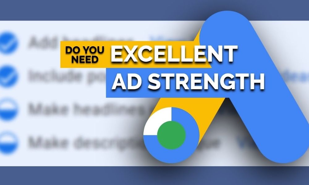 Tại sao trong Ad Strength của Google Ads "Trung bình" lại tốt hơn "Xuất sắc"? 1