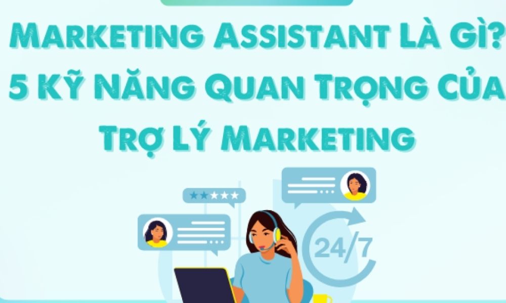 Marketing Assistant là gì? Các kỹ năng cần có của một trợ lý 2